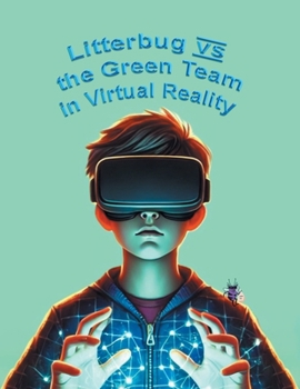 Paperback Litterbug vs the Green Team in Virtual Reality Book