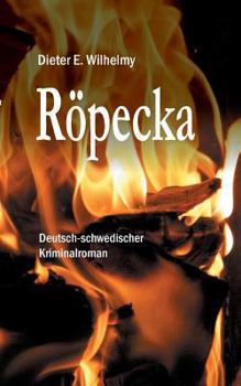 Paperback Röpecka: Deutsch-schwedischer Kriminalroman [German] Book