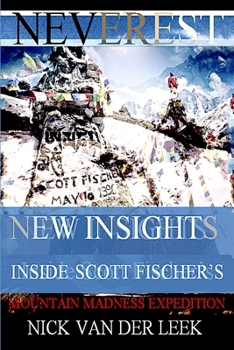 Paperback NEVEREST New Insights: Inside Scott Fischer's Mountain Madness Expedition Book