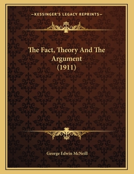 Paperback The Fact, Theory And The Argument (1911) Book