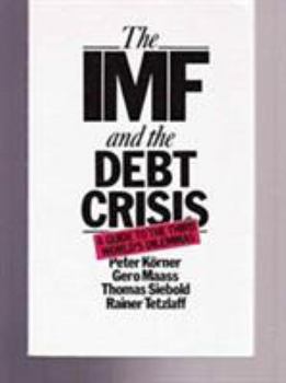 Paperback International Monetary Fund and the Debt Crisis: A Guide to the Third World's Dilemma Book