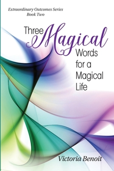 Paperback Three Magical Words for a Magical Life Book