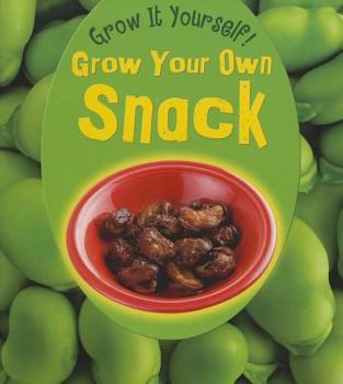 Grow Your Own Snack - Book  of the Grow It Yourself!