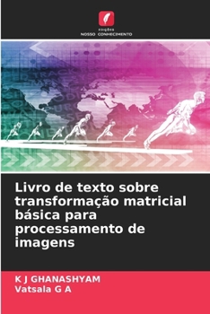 Paperback Livro de texto sobre transformação matricial básica para processamento de imagens [Portuguese] Book