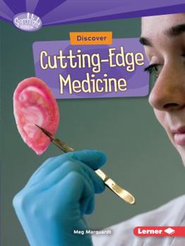 Discover Cutting-Edge Medicine - Book  of the What's Cool about Science?