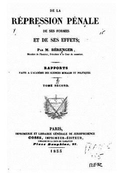 Paperback De la Répression Pénale, de Ses Formes et de ses Effets [French] Book