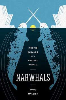 Hardcover Narwhals: Arctic Whales in a Melting World Book