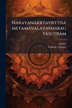 Paperback Narayanakrtavrttisametamavalayanasrautasutram [Sanskrit] Book