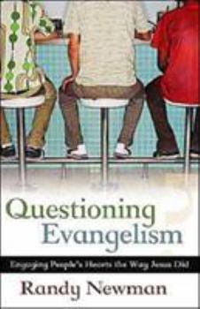 Paperback Questioning Evangelism: Engaging People's Hearts the Way Jesus Did Book