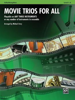 Paperback Movie Trios for All: Cello/String Bass: Playable on Any Three Instruments or Any Number of Instruments in Ensemble, Level 1-4 Book