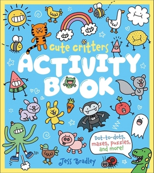 Paperback Cute Critters Activity Book: Dot-To-Dots, Mazes, Puzzles and More! Book