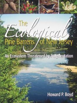 Paperback The Ecological Pine Barrens of New Jersey: An Ecosystem Threatened by Fragmentation Book