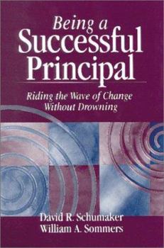 Hardcover Being a Successful Principal: Riding the Wave of Change Without Drowning Book