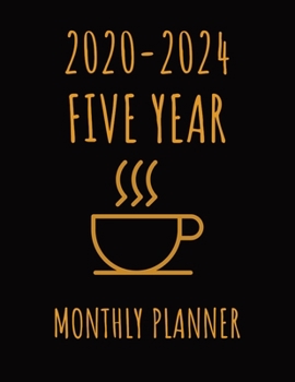 Coffee | 2020-2024 Five year Monthly Planner: 60 months Calendar monthly organizer schedule agenda logbook notebook with Federal Holidays