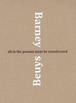 Hardcover Matthew Barney & Joseph Beuys: All in the Present Must Be Transformed Book