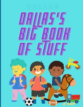 Paperback Dallas's Big Book of Stuff Book