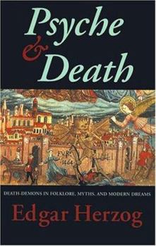 Paperback Psyche and Death: Death-Demons in Folklore, Myths, and Modern Dreams Book