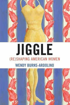 Paperback Jiggle: (Re)Shaping American Women Book