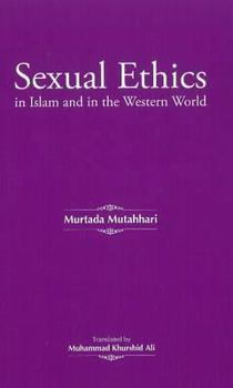 Paperback Sexual Ethics in Islam & in the Western World Book