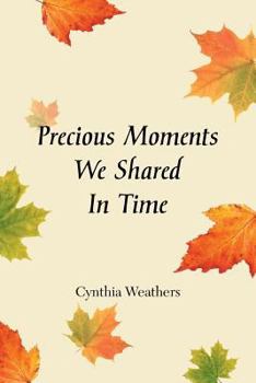 Paperback Precious Moments We Shared in Time Book