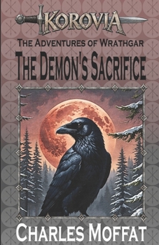 Paperback The Demon's Sacrifice: The Adventures of Wrathgar - Volume II Book