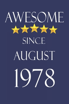Awesome Since August 1978 Notebook Birthday Present: Lined Notebook / Journal Gift, 100 Pages, 6x9, Soft Cover, Matte Finish
