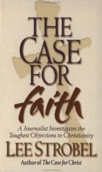 Paperback The Case For Faith: A Journalist Investigates The Toughest Objections to Christianity Book