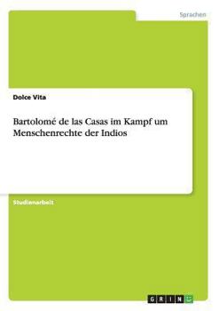 Paperback Bartolomé de las Casas im Kampf um Menschenrechte der Indios [German] Book