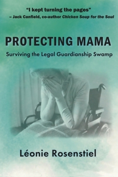 Paperback Protecting Mama: Surviving the Legal Guardianship Swamp Book