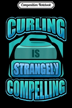Composition Notebook: Mens Curling Gift for Curler  Journal/Notebook Blank Lined Ruled 6x9 100 Pages