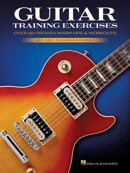 Paperback Guitar Training Exercises: Over 150 Proven Warm-Ups & Workouts by Joe Charupakorn Book