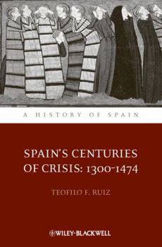 Paperback Spain's Centuries of Crisis: 1300-1474 Book