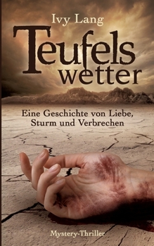 Paperback Teufelswetter: Eine Geschichte von Liebe, Sturm und Verbrechen [German] Book