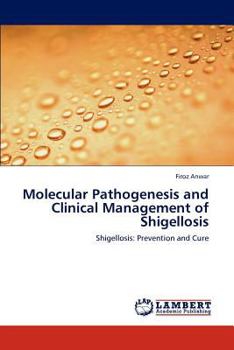 Paperback Molecular Pathogenesis and Clinical Management of Shigellosis Book