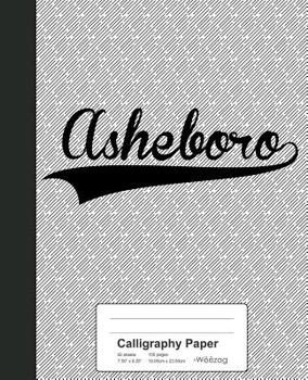 Paperback Calligraphy Paper: ASHEBORO Notebook Book