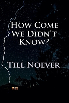 Paperback How Come We Didn't Know? Book