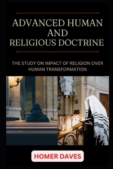 Paperback Advanced Human and Religious Doctrine: The Study on Impact of Religion Over Human Transformation Book