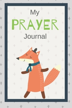 Paperback My Prayer Journal: A journal for children to write their prayers and praises. Book