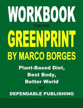 Paperback Workbook for The Greenprint By Marco Borges: Plant-Based Diet, Best Body, Better World Book