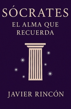 Hardcover Sócrates: el Alma que Recuerda (Spanish Edition) [Spanish] Book