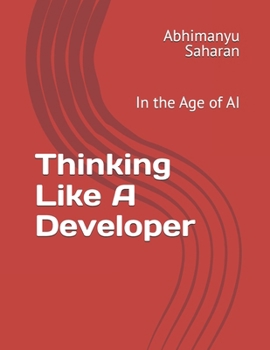 Thinking Like A Developer: In the Age of AI