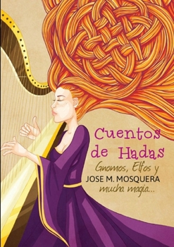 Paperback Cuentos de Hadas, Gnomos, y Elfos, Y... mucha magia [Spanish] Book