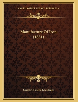 Paperback Manufacture Of Iron (1831) Book