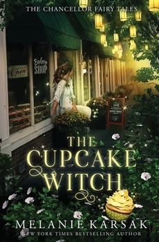 The Cupcake Witch - Book #2 of the Chancellor Fairy Tales