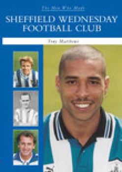 Paperback The Men Who Made Sheffield Wednesday FC Book