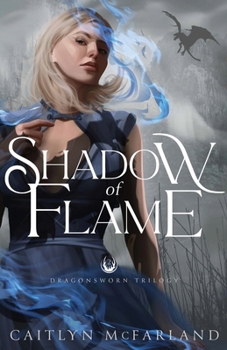 Shadow of Flame - Book #2 of the Dragonsworn