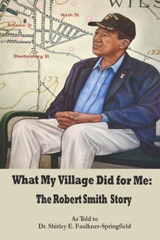 Paperback What My Village Did for Me: The Robert Smith Story Book