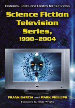 Hardcover Science Fiction Television Series, 1990-2004: Histories, Casts and Credits for 58 Shows Book