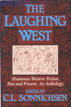Paperback The Laughing West: Humorous Western Fiction, Past and Present Book