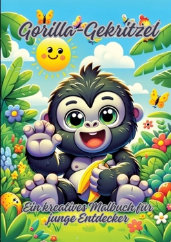 Paperback Gorilla-Gekritzel: Ein kreatives Malbuch für junge Entdecker [German] Book